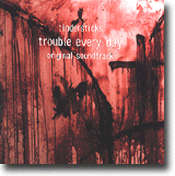 Trouble Every Day (Original Soundtrack) – Dypt og annerledes