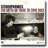 You Gotta Go There To Come Back – Stereofonikerne med sterk radioteft