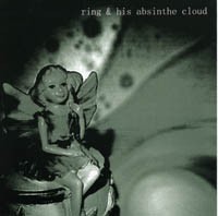 Ring & His Absinthe Cloud – Altfor skranglete